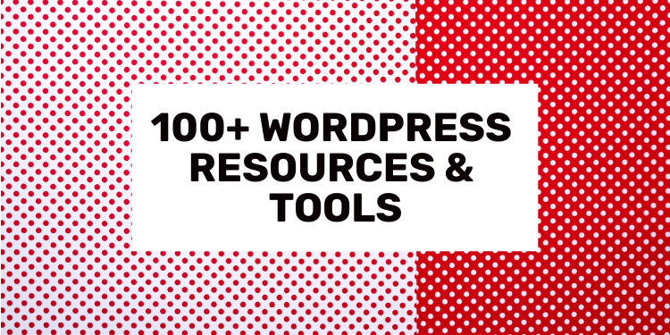 list of top 100 WordPress resources and tools in 2023