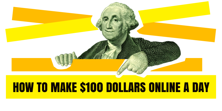 How to Make $100 Dollars a Day Online