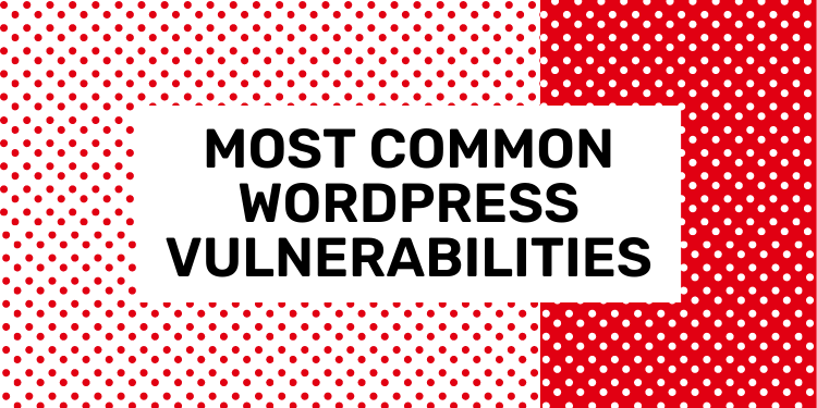 most common-wordpress vulnerabilities